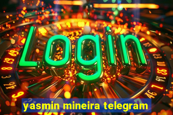 yasmin mineira telegram